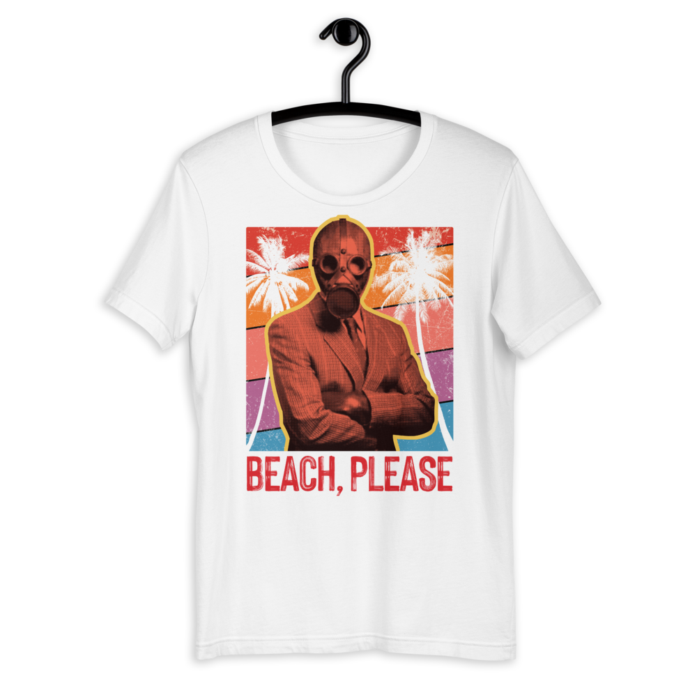 Beach Please - Original - Unisex T-Shirt - DoomsDayLTD