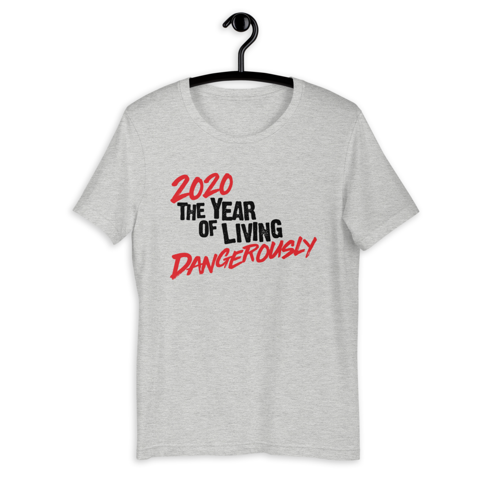 Year of Living Dangerously - Short-Sleeve Unisex T-Shirt - DoomsDayLTD