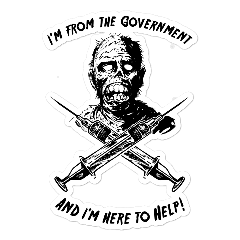 I'm From The Government - Original - Bubble-free stickers - DoomsDayLTD