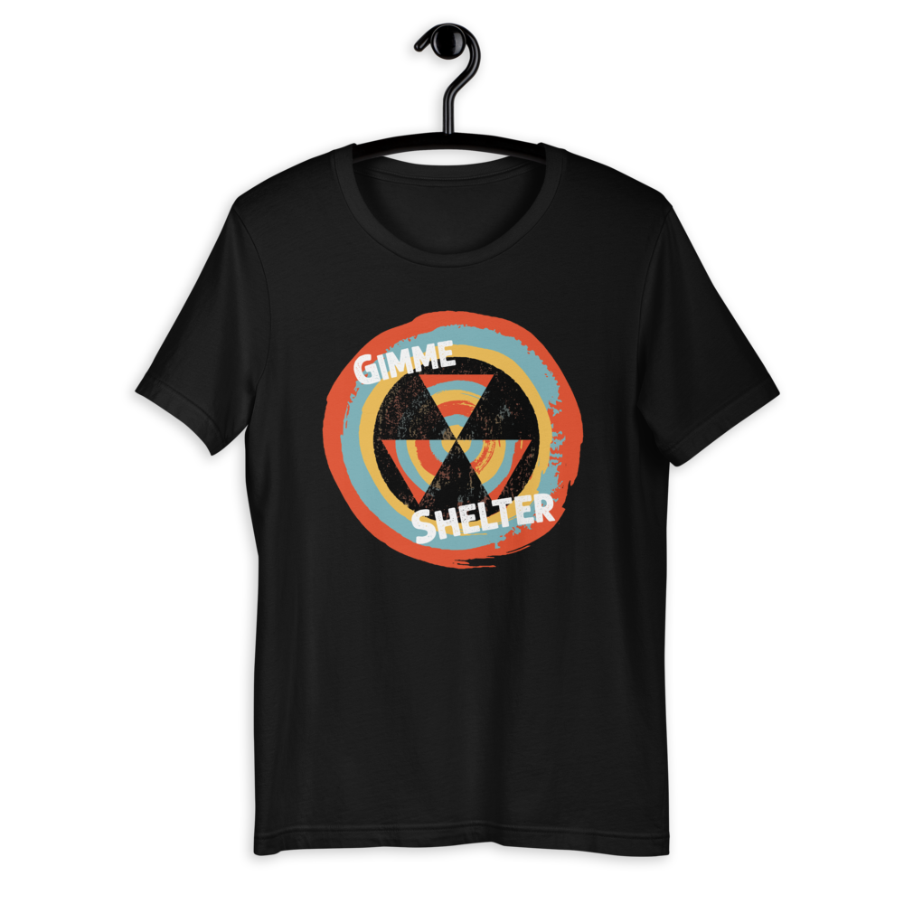 Gimme Shelter - Original - Unisex T-Shirt - DoomsDayLTD